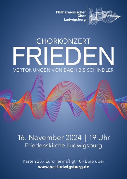 Chorkonzert FRIEDEN des PCL am 16.11.2024 19:00 Uhr in der Friedenskirche Ludwigsburg